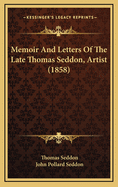 Memoir and Letters of the Late Thomas Seddon, Artist (1858)