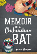 Memoir of a Chihuahua Bat