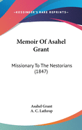 Memoir of Asahel Grant: Missionary to the Nestorians (1847)