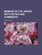 Memoir of F.W. Henck with Notes and Comments