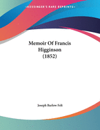 Memoir of Francis Higginson (1852)