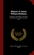 Memoir of James William Beekman: Prepared at the Request of the Saint Nicholas Society of the City of New York