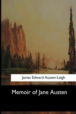 Memoir of Jane Austen - Edward Austen-Leigh, James