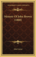 Memoir of John Brown (1860)