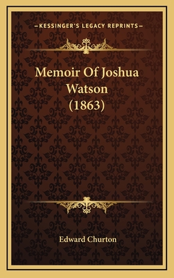 Memoir of Joshua Watson (1863) - Churton, Edward