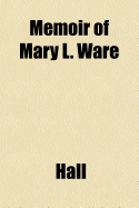 Memoir of Mary L. Ware