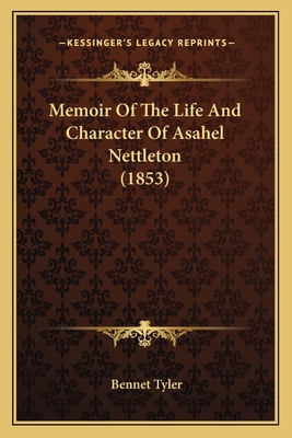 Memoir of the Life and Character of Asahel Nettleton (1853) - Tyler, Bennet