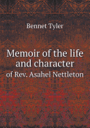 Memoir of the Life and Character of REV. Asahel Nettleton