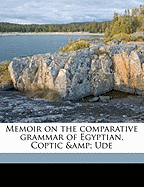 Memoir on the Comparative Grammar of Egyptian, Coptic & Ude