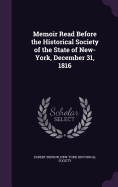 Memoir Read Before the Historical Society of the State of New-York, December 31, 1816