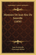 Memoire De Jean Sire De Joinville (1838)