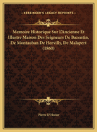 Memoire Historique Sur L'Ancienne Et Illustre Maison Des Seigneurs de Bazentin, de Montauban de Hervilly, de Malapert (1860)