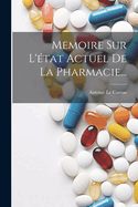 Memoire Sur L'tat Actuel De La Pharmacie...