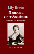 Memoiren einer Sozialistin: Lehrjahre und Kampfjahre Beide B?nde in einem Buch