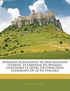 Memoires Autographes de Don Augustin Iturbide: Ex-Empereur Du Mexique, Contenant Le Detail Des Principaux Evenements de Sa Vie Publique