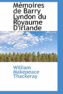 Memoires de Barry Lyndon Du Royaume D'Irlande