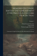 Memoires de Cond?, Servant d'?claircissement Et de Preuves ? l'Histoire de M. de Thou: Contenant Ce Qui s'Est Pass? de Plus M?morable En Europe; Volume 1