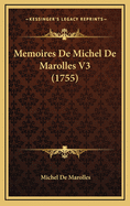 Memoires de Michel de Marolles V3 (1755)