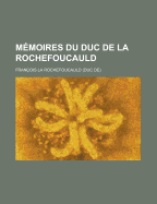 Memoires Du Duc de La Rochefoucauld