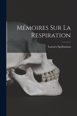 Memoires Sur La Respiration - Spallanzani, Lazzaro