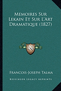 Memoires Sur Lekain Et Sur L'Art Dramatique (1827)