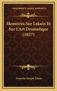 Memoires Sur Lekain Et Sur L'Art Dramatique (1827)