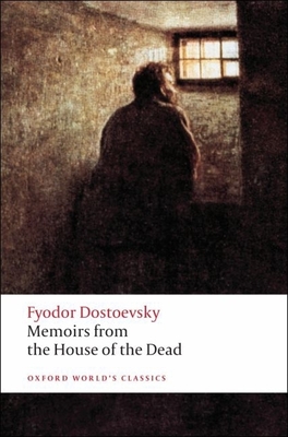Memoirs from the House of the Dead - Dostoevsky, Fyodor, and Coulson, Jessie, and Hingley, Ronald (Editor)