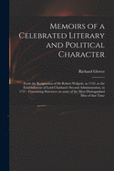 Memoirs of a Celebrated Literary and Political Character: From the Resignation of Sir Robert Walpole, in 1742, to the Establishment of Lord Chatham's Second Administration, in 1757: Containing Strictures on Some of the Most Distinguished Men of That...