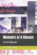 Memoirs of A Chosen: A KJV Novel