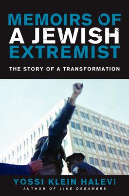 Memoirs of a Jewish Extremist - Halevi, Yossi Klein