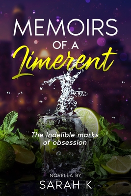 Memoirs of a Limerent: the indelible marks of obsession - K, Sarah