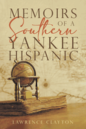 Memoirs of a Southern Yankee Hispanic