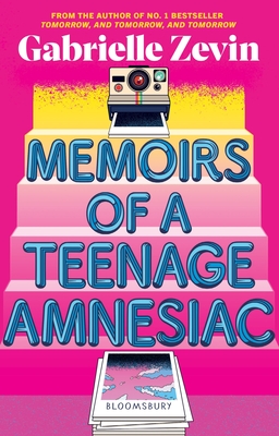 Memoirs of a Teenage Amnesiac: From the author of  no. 1 bestseller Tomorrow, and Tomorrow, and Tomorrow - Zevin, Gabrielle