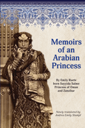 Memoirs of an Arabian Princess: An Accurate Translation of Her Authentic Voice