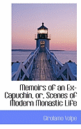 Memoirs of an Ex-Capuchin, Or, Scenes of Modern Monastic Life