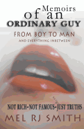 Memoirs of an Ordinary Guy, Not Rich, Not Famous, Just Truths