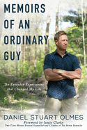 Memoirs of an Ordinary Guy: The Everyday Experiences That Changed My Life