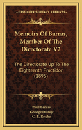 Memoirs of Barras, Member of the Directorate V2: The Directorate Up to the Eighteenth Fructidor (1895)