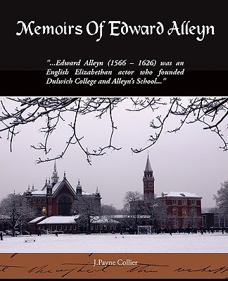 Memoirs Of Edward Alleyn - Collier, J Payne