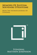 Memoirs of Egotism, Souvenirs D'Egotisme: From the Intimate Journal of Stendhal