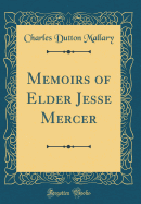 Memoirs of Elder Jesse Mercer (Classic Reprint)