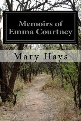 Memoirs of Emma Courtney - Hays, Mary