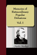 Memoirs of Extraordinary Popular Delusions, Volume 1