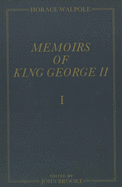Memoirs of King George II: The Yale Edition of Horace Walpole's Memoirs