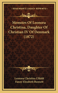 Memoirs of Leonora Christina, Daughter of Christian IV of Denmark (1872)