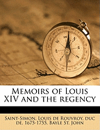 Memoirs of Louis XIV and the Regency