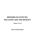 Memoirs of Louis XIV., His Court and the Regency, V9 & 10