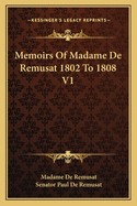 Memoirs of Madame de Remusat 1802 to 1808 V1