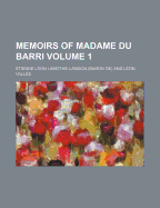 Memoirs of Madame Du Barri; Volume 1