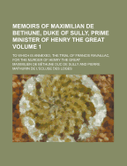 Memoirs of Maximilian de Bethune, Duke of Sully, Prime Minister of Henry the Great; Volume 3